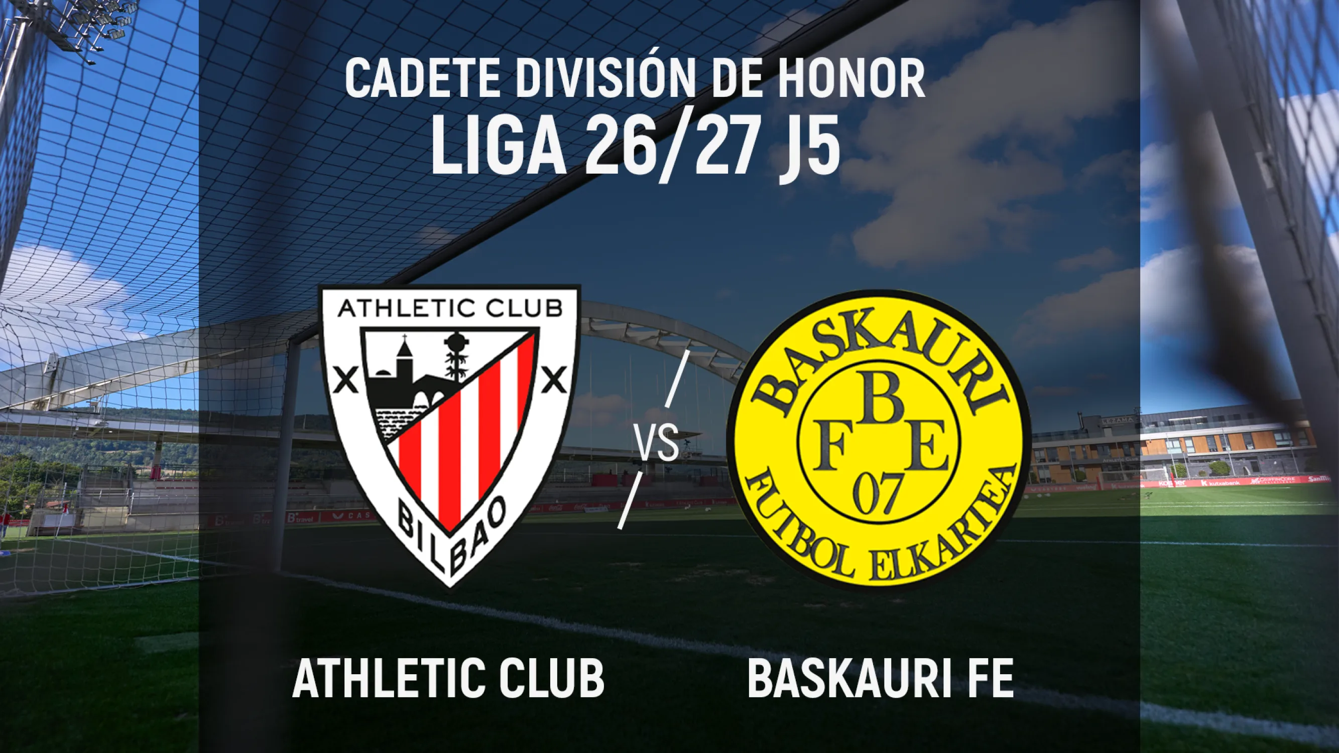 Imagen de portada del video Athletic Club-Baskauri FE I Cadete División de Honor 2026/27 J5