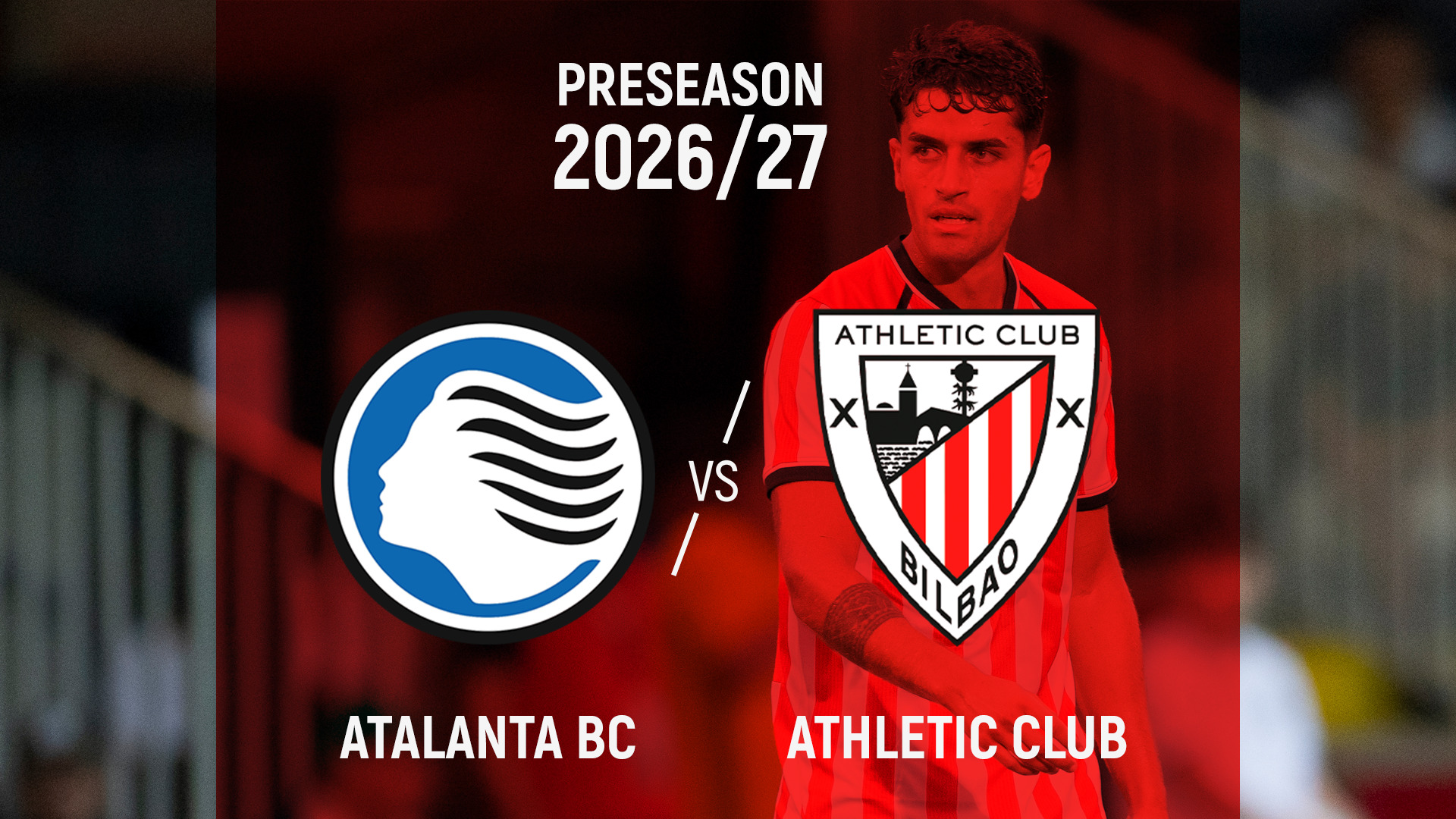 Atalanta BC - Athletic Club I Pretemporada 2026/27