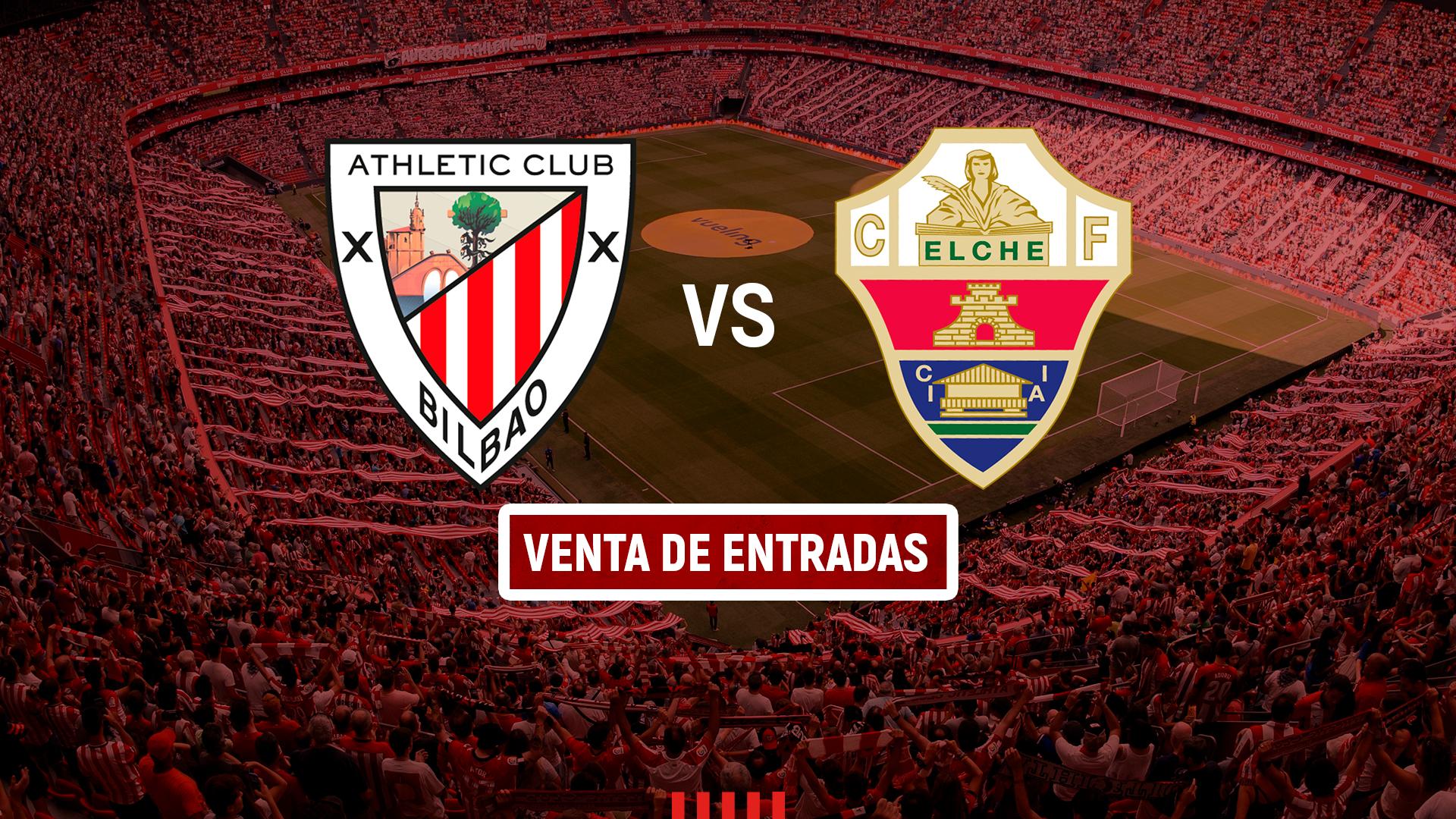 Venta De Entradas Para El Athletic Club – Elche CF | Athletic Club ...